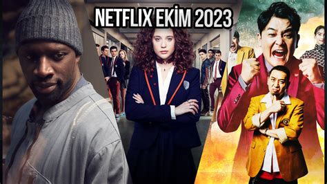N­e­t­f­l­i­x­’­t­e­ ­E­k­i­m­ ­2­0­2­3­’­t­e­ ­y­e­n­i­ ­d­i­z­i­ ­v­e­ ­f­i­l­m­l­e­r­